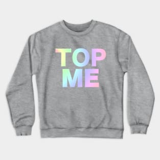 Top Me Crewneck Sweatshirt